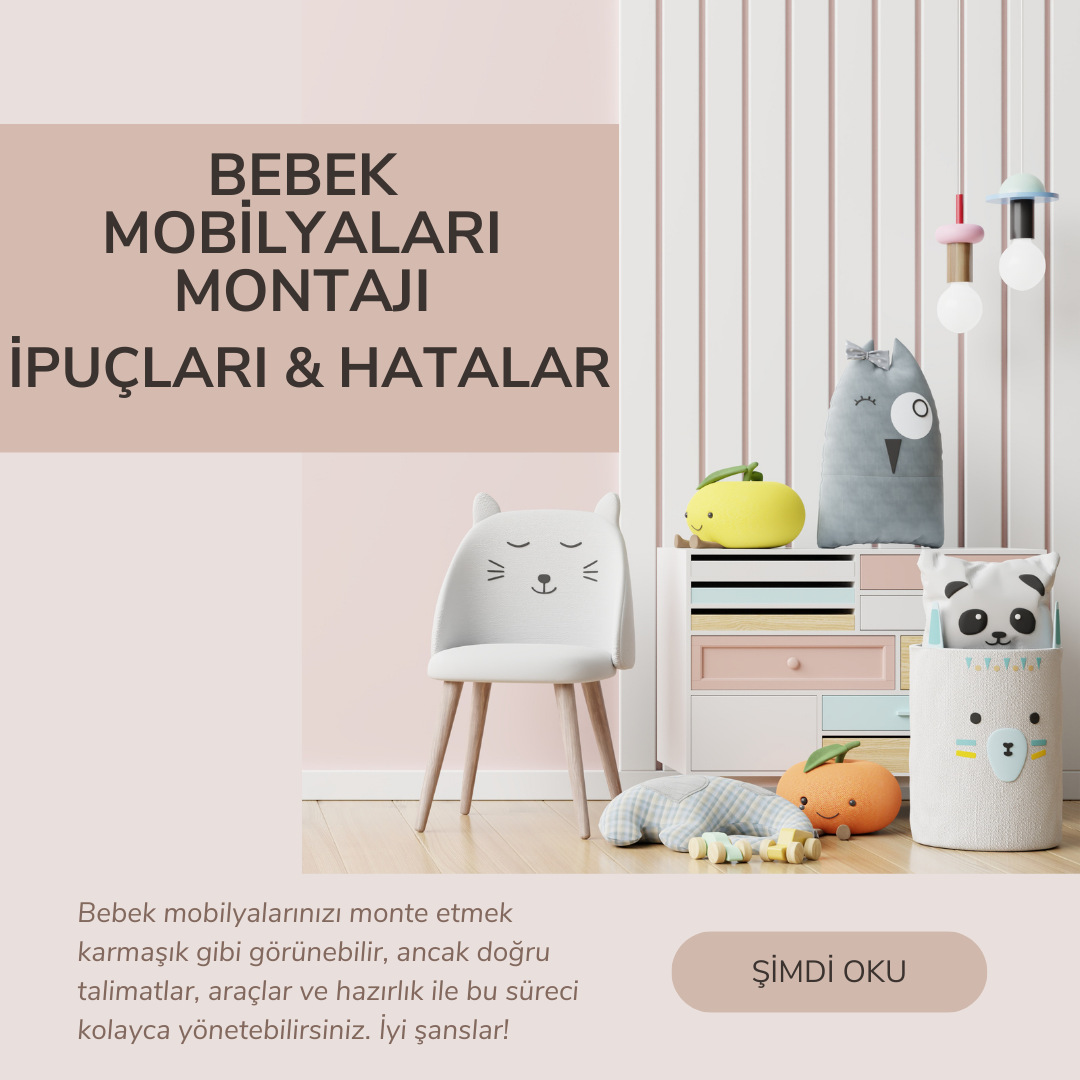 Bebek Mobilyaları Montajı: İpuçları & Hatalar
